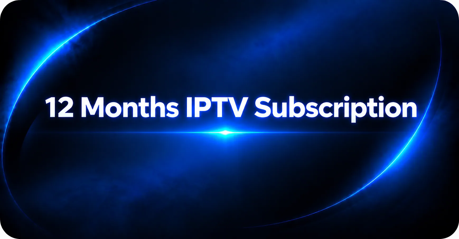 12 Months IPTV Subscription
