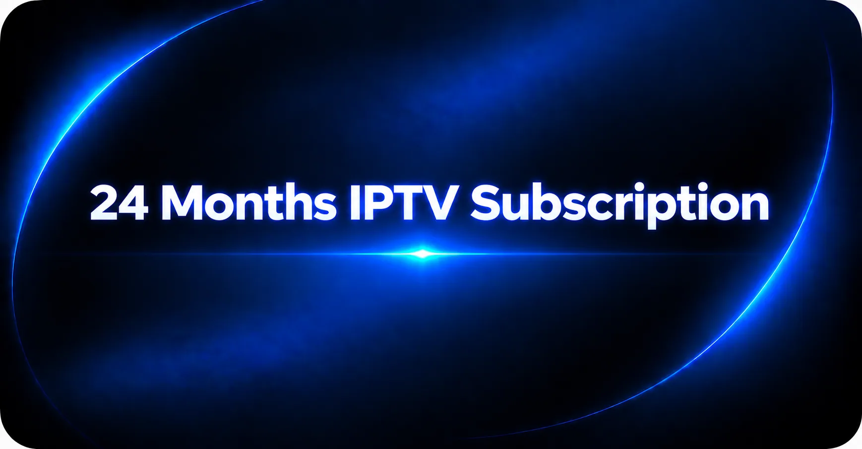 24 Months IPTV Subscription