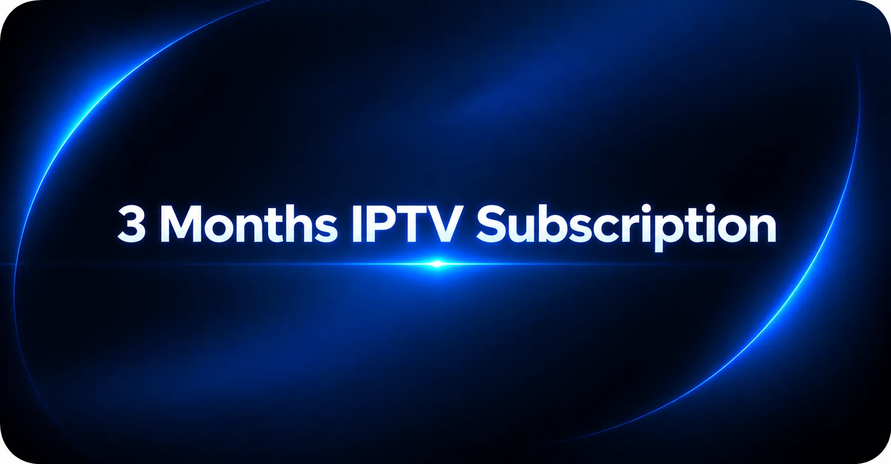 3 Months IPTV Subscription